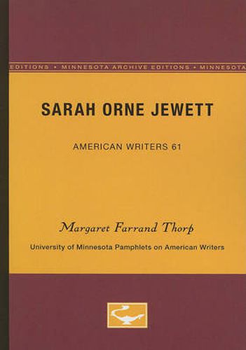 Sarah Orne Jewett - American Writers 61: University of Minnesota Pamphlets on American Writers