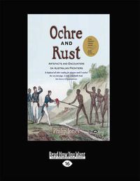 Cover image for Ochre and Rust: Artefacts and Encounters on Australian Frontiers