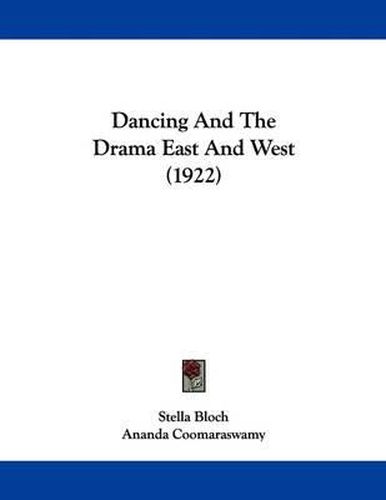 Cover image for Dancing and the Drama East and West (1922)