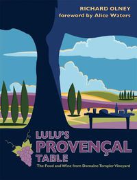 Cover image for Lulu's Provencal Table: The Food and Wine from Domaine Tempier Vineyard