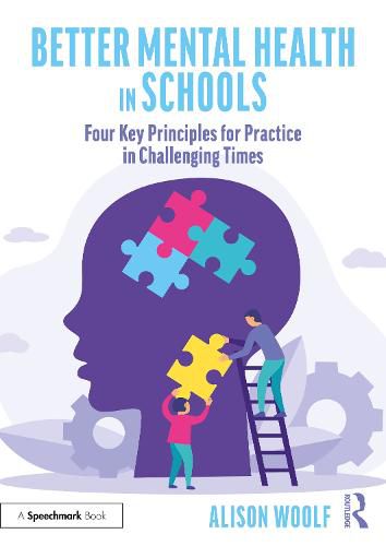 Cover image for Better Mental Health in Schools: Four Key Principles for Practice in Challenging Times