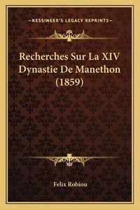 Cover image for Recherches Sur La XIV Dynastie de Manethon (1859)