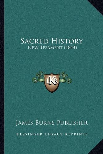 Cover image for Sacred History: New Tesament (1844)