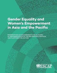 Cover image for Gender equality and women's empowerment in Asia and the Pacific: perspectives of governments on 20 Years of implementation of the Beijing Declaration and platform for action