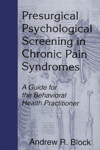 Cover image for Presurgical Psychological Screening in Chronic Pain Syndromes: A Guide for the Behavioral Health Practitioner