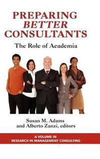 Cover image for Preparing Better Consultants: The Role of Academia