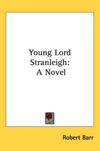 Cover image for Young Lord Stranleigh