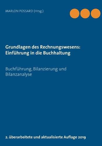 Cover image for Grundlagen des Rechnungswesens: Einfuhrung in die Buchhaltung: Buchfuhrung, Bilanzierung und Bilanzanalyse, 2. uberarbeitete und aktualisierte Auflage 2019