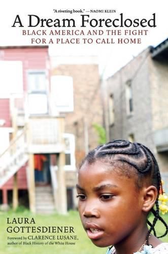 Cover image for A Dream Foreclosed: Black America and the Fight for a Place to Call Home