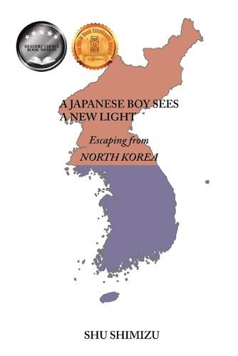 Cover image for A Japanese Boy Sees a New Light: Escaping from North Korea