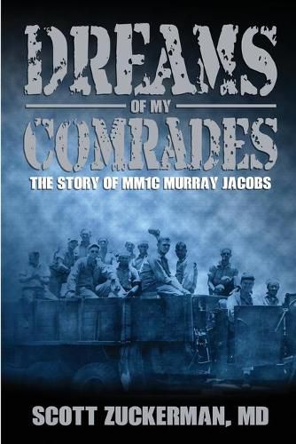 Dreams of My Comrades: The Story of MM1C Murray Jacobs