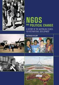 Cover image for NGOs and Political Change: A History of the Australian Council for International Development