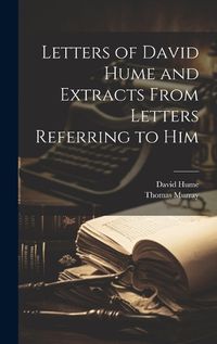 Cover image for Letters of David Hume and Extracts From Letters Referring to Him