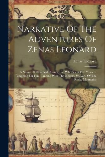 Narrative Of The Adventures Of Zenas Leonard