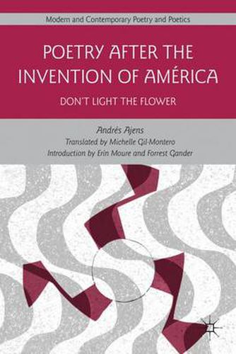 Cover image for Poetry After the Invention of America: Don't Light the Flower