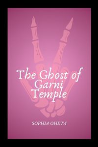 Cover image for The Ghost of Garni Temple