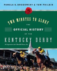 Cover image for Two Minutes to Glory: The Official History of the Kentucky Derby