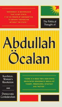 Cover image for The Political Thought of Abdullah OEcalan: Kurdistan, Woman's Revolution and Democratic Confederalism