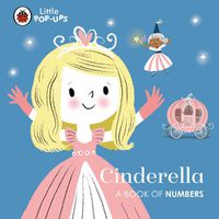 Cover image for Little Pop-Ups: Cinderella: A Book of Numbers
