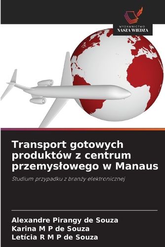 Cover image for Transport gotowych produktow z centrum przemyslowego w Manaus