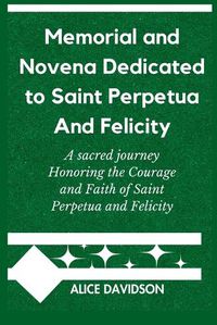 Cover image for Memorial and Novena Dedicated to Saint Perpetua And Felicity