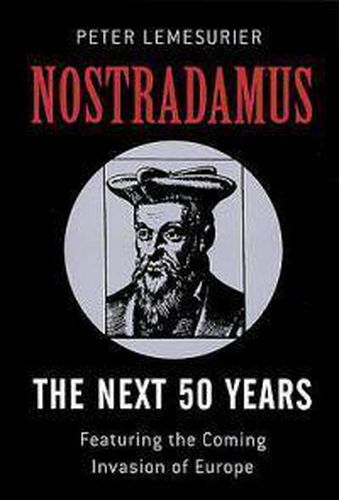 Cover image for Nostradamus: The Next 50 Years: Covering The Forthcoming Invasion Of Europe