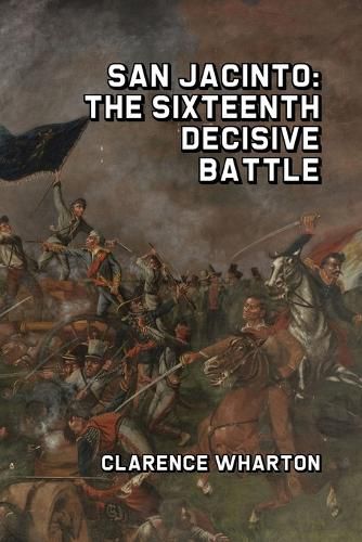 Cover image for San Jacinto: The Sixteenth Decisive Battle