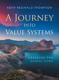 Cover image for A Journey into Value Systems: Cracking the Genius Code