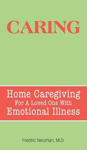 Cover image for Caring: Home Caregiving for a Loved One with Emotional Illness