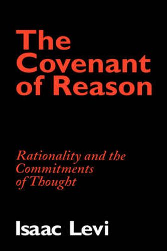 The Covenant of Reason: Rationality and the Commitments of Thought