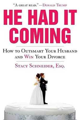 Cover image for He Had It Coming: How to Outsmart Your Husband and Win Your Divorce