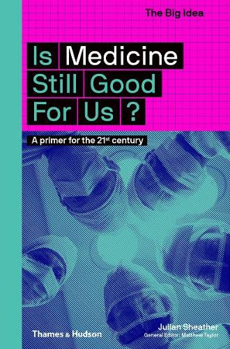 Cover image for Is Medicine Still Good for Us?