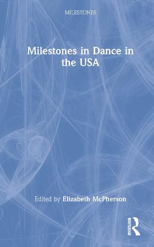 Cover image for Milestones in Dance in the USA