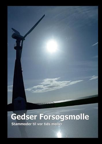 Cover image for Gedser Forsogsmolle: Stammoder til vor tids moller