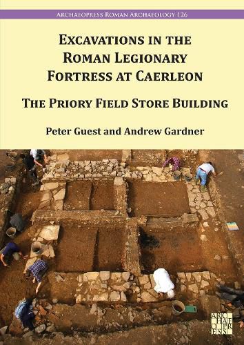 Cover image for Excavation in the Roman Legionary Fortress at Caerleon