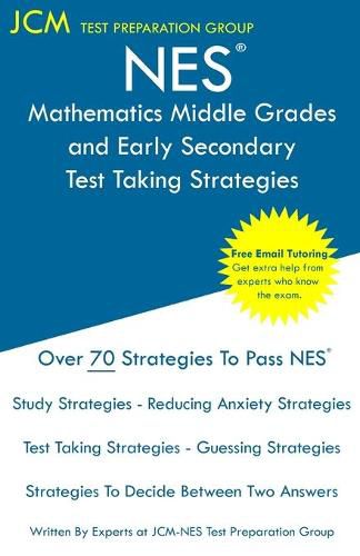 Cover image for NES Mathematics Middle Grades and Early Secondary - Test Taking Strategies: NES 105 Exam - Free Online Tutoring - New 2020 Edition - The latest strategies to pass your exam.