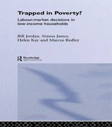 Trapped in Poverty?: Labour-market decisions in low-income households