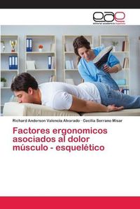Cover image for Factores ergonomicos asociados al dolor musculo - esqueletico