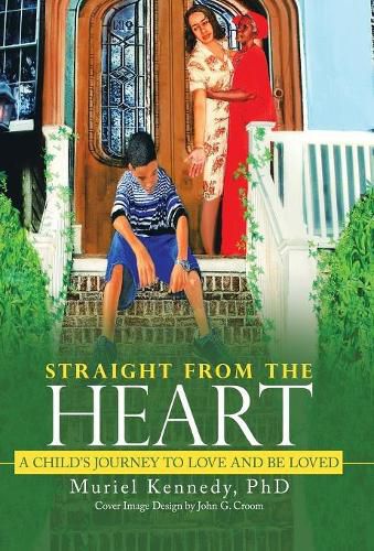 Cover image for Straight from the Heart: A Child's Journey to Love and Be Loved