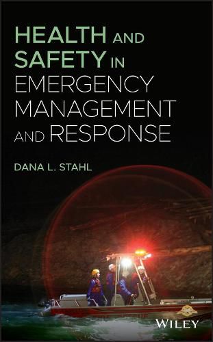 Cover image for Health and Safety in Emergency Management and Response