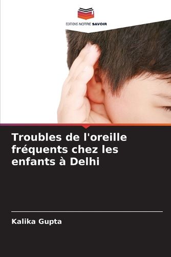Cover image for Troubles de l'oreille frequents chez les enfants a Delhi