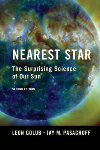 Cover image for Nearest Star: The Surprising Science of our Sun