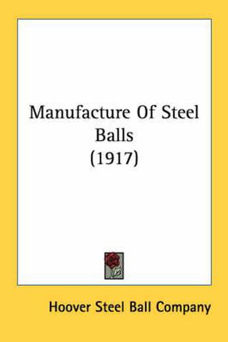 Cover image for Manufacture of Steel Balls (1917)