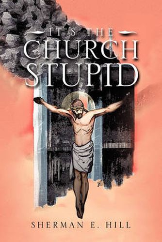 Cover image for It's the Church Stupid