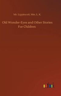 Cover image for Old Wonder-Eyes and Other Stories For Children