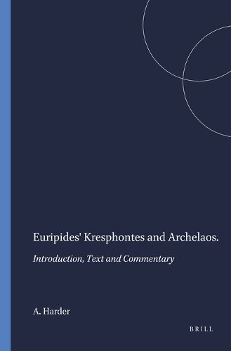 Cover image for Euripides' Kresphontes and Archelaos: Introduction, Text and Commentary