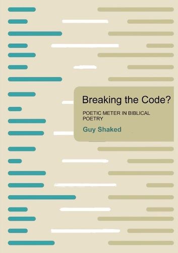 Cover image for Breaking the Code? Poetic Meter in Biblical Poetry