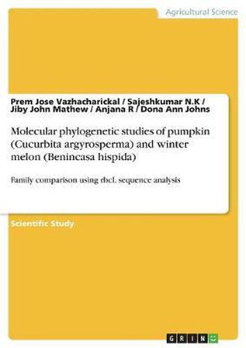 Molecular Phylogenetic Studies of Pumpkin (Cucurbita Argyrosperma) and Winter Melon (Benincasa Hispida)