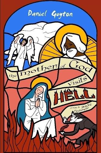 Cover image for The Mother of God Visits Hell (A Play in Iambic Pentameter)