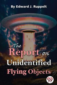 Cover image for The Report on Unidentified Flying Objects